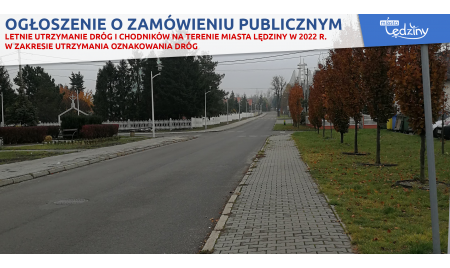 Ogłoszenie o zamówieniu publicznym - Letnie utrzymanie dróg i chodników na terenie miasta Lędziny w 2022 r. w zakresie utrzymania oznakowania dróg