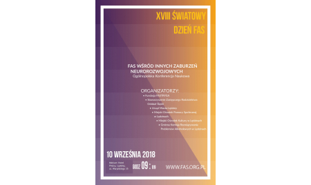 Ogólnopolska Konferencja Naukowa w ramach XVIII Obchodów Światowego Dnia FAS w Polsce pn.: „FAS wśród innych zaburzeń neurorozwojowych”