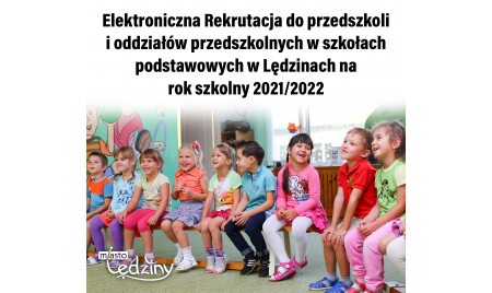 Przebieg procesu elektronicznej rekrutacji do przedszkoli i oddziałów przedszkolnych w szkołach podstawowych w Lędzinach na rok szkolny 2021/2022