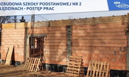 Rozbudowa Szkoły Podstawowej nr 2 w Lędzinach - postęp prac