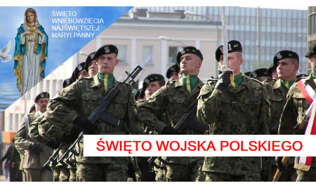 15 sierpnia Święto Wniebowzięcia NMP i Wojska Polskiego   