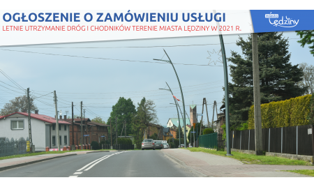 Letnie utrzymanie dróg i chodników terenie miasta Lędziny w 2021 r.
