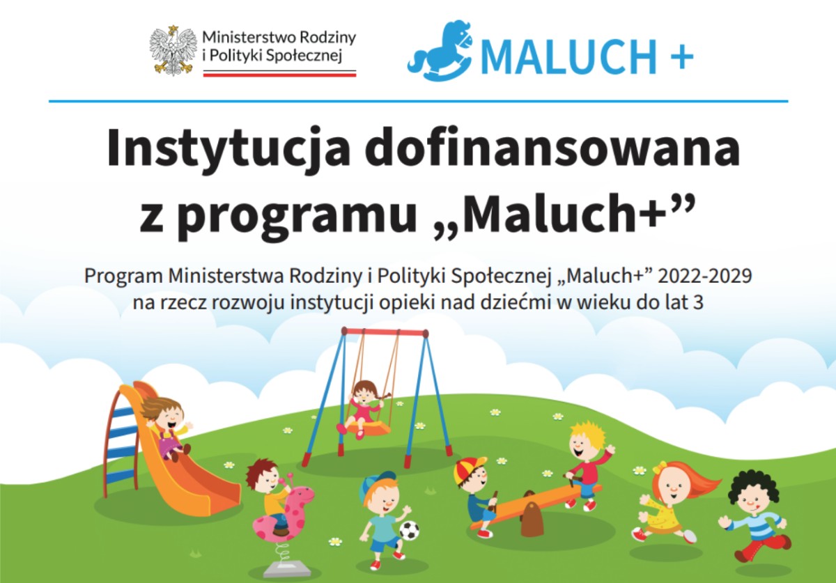 Plakat/banner programu „Maluch+” Ministerstwa Rodziny i Polityki Społecznej. Na górze po lewej godło Polski i logo Ministerstwa Rodziny i Polityki Społecznej. Po prawej duże logo programu „MALUCH+” z niebieskim konikiem na biegunach.  Główny tekst, dużą c